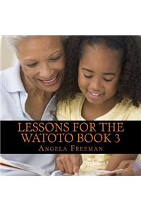 Lessons For The Watoto Book 3