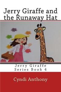 Jerry Giraffe and the Runaway Hat: Jerry Giraffe Series Book 4