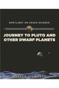 Journey to Pluto and Other Dwarf Planets