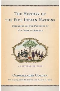 The History of the Five Indian Nations Depending on the Province of New-York in America