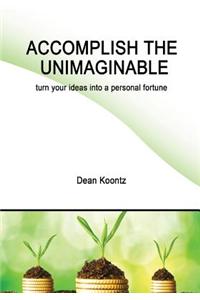 Accomplish the Unimaginable
