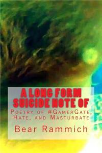 A Long Form Suicide Note Of