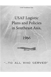 USAF Logistic Plans and Policies in Southeast Asia, 1966