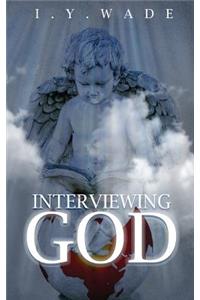 Interviewing God