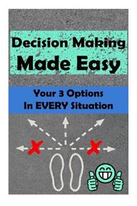 Decision Making Made Easy