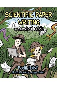 Scientific Paper Writing - A Survival Guide