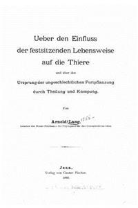 Ueber den Einfluss der Festsitzenden Lebensweise auf die Thiere