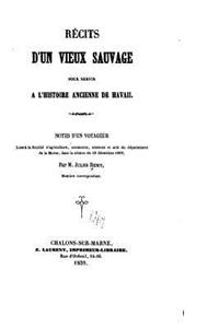 Récits d'un vieux sauvage pour servir à l'histoire ancienne de Havaii