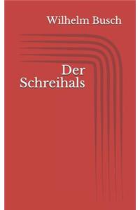 Der Schreihals