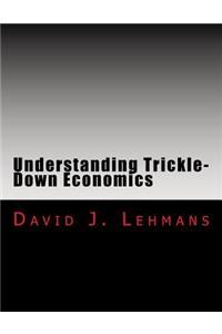 Understanding Trickle-Down Economics