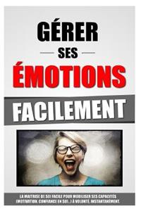 Gérer Ses Emotions Facilement