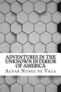 Adventures in the Unknown Interior of America