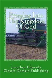Pressing Into The Kingdom Of God