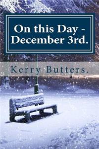 On this Day - December 3rd.