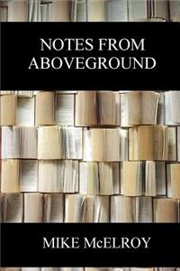 Notes From Aboveground