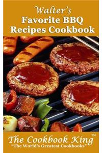 Walter's Favorite BBQ Recipes Cookbook