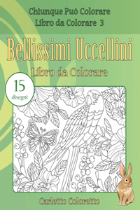 Bellissimi Uccellini Libro da Colorare: 15 disegni