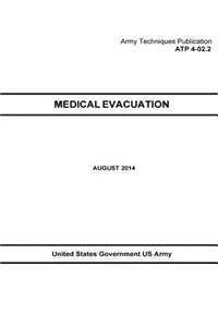 Army Techniques Publication ATP 4-02.2 Medical Evacuation August 2014