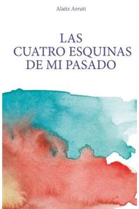 cuatro esquinas de mi pasado