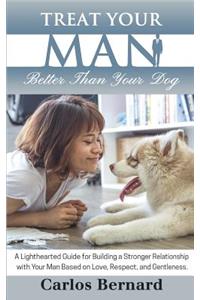 Treat Your Man Better Than Your Dog