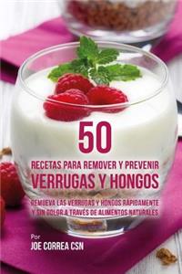 50 Recetas Para Remover Y Prevenir Verrugas Y Hongos