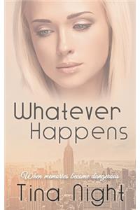 Whatever Happens - When memories become dangerous