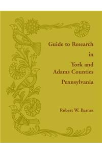 Guide to Research in York and Adams Counties, Pennsylvania