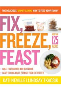 Fix, Freeze, Feast
