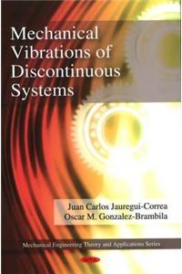 Mechanical Vibrations of Discontinuous Systems