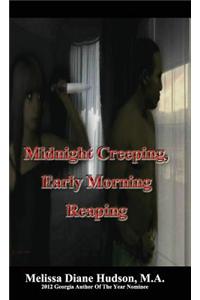 Midnight Creeping - Early Morning Reaping