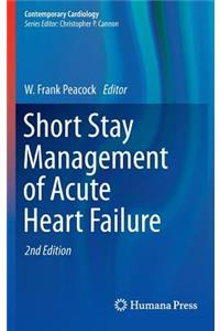 Short Stay Management of Acute Heart Failure