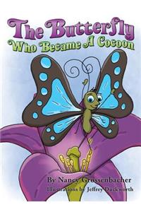 The Butterfly Who Became a Cocoon