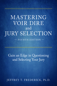 Mastering Voir Dire and Jury Selection