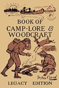 Book Of Camp-Lore And Woodcraft - Legacy Edition