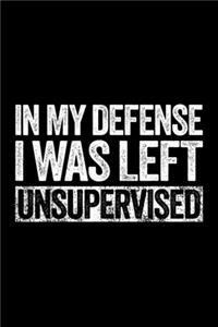 In My Defense I Was Left Unsupervised