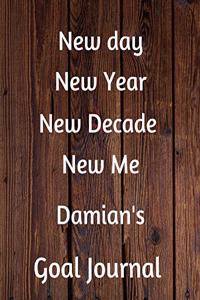 New day New Year New Decade New Me Damian's Goal Journal