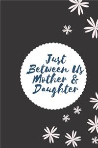 Just Between Us Mother & Daughter: Activity Journal for Teen Girls and Moms, Diary for Tween Girls