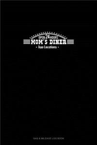 Mom's Diner Open 24/7 Two Locations