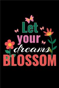 Let your dreams blossom