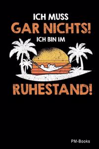 Ich Muss Gar Nichts Ich Bin Im Ruhestand