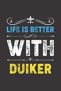 Life Is Better With Duiker