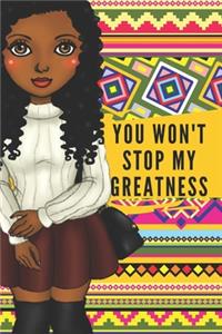 You Won't Stop My Greatness