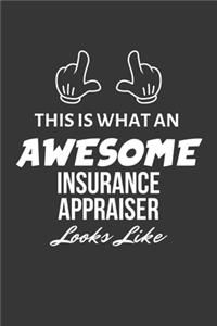 This Is What An Awesome Insurance Appraiser Looks Like Notebook: Lined Journal, 120 Pages, 6 x 9, Matte Finish