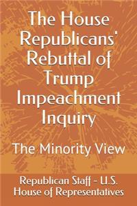 The House Republicans' Rebuttal of Trump Impeachment Inquiry