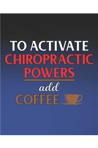 To Activate Chiropractic Powers Add Coffee