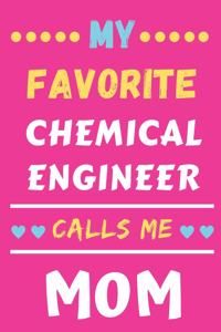 My Favorite Chemical Engineer Calls Me Mom