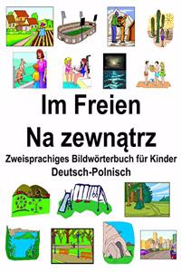 Deutsch-Polnisch Im Freien/Na zewnątrz Zweisprachiges Bildwörterbuch für Kinder