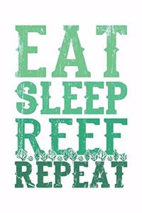 Eat Sleep Reef Repeat