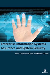 ENTERPRISE INFORMATION SYSTEMS ASSURANCE AND SYSTEM SECURITY