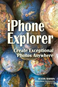 iPhone Explorer: Create Exceptional Photos Anywhere